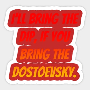 CONDORMAN - I'll bring the dip, if you bring the dostoevsky. Sticker